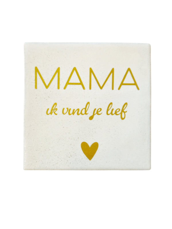Tegeltje - Moederdag Mama ik vind je lief