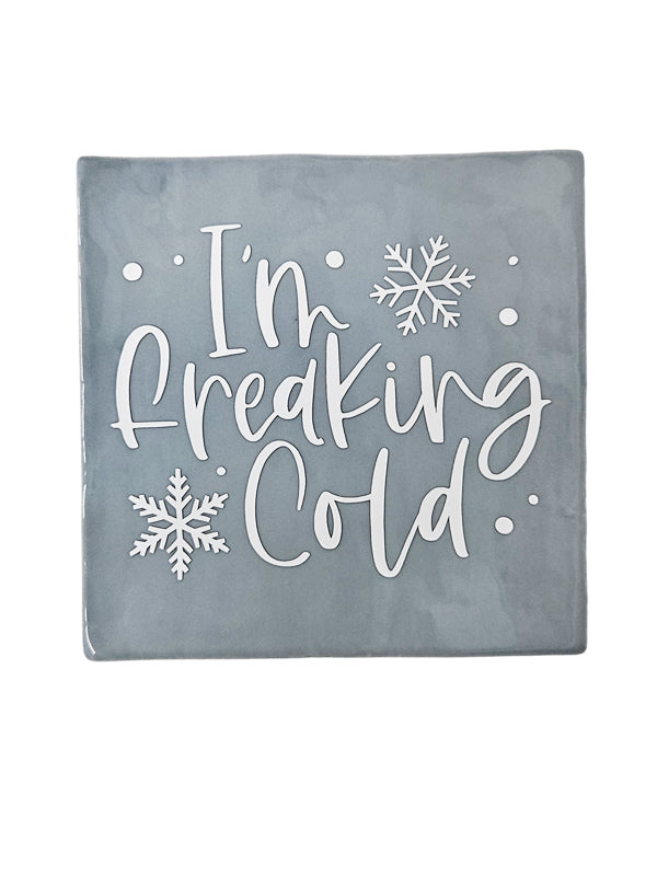 Tegeltje - I'm freaking cold