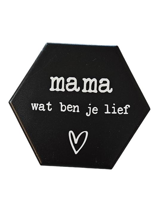 Moederdag cadeau "mama wat ben je lief" hexagon tegeltje