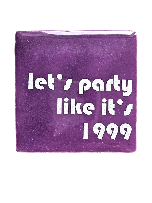 Tegeltje - Party Like it's 1999
