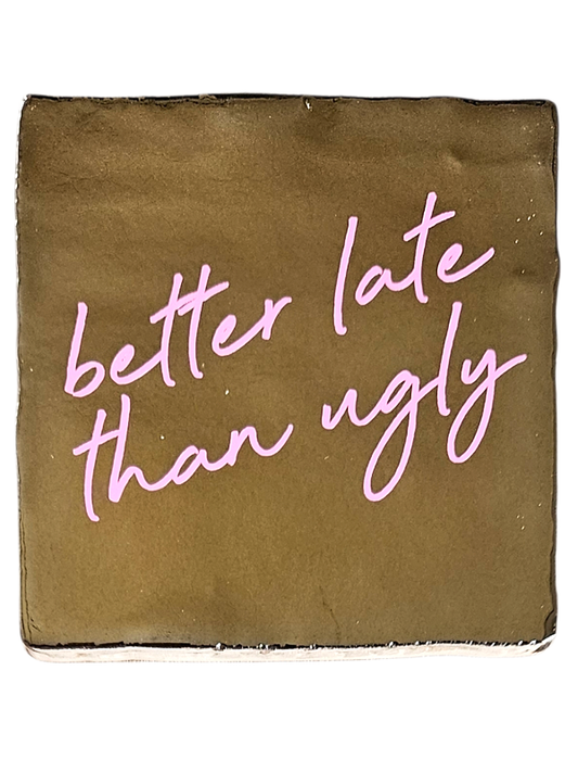 Tegeltje – Better late than ugly